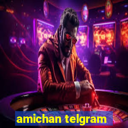 amichan telgram